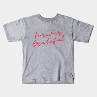 Forever Grateful Kids T-Shirt